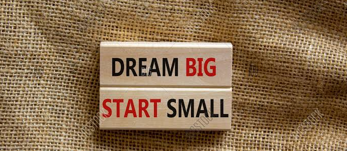 how-to-dream-big-and-start-small